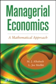 Managerial Economics : A Mathematical Approach