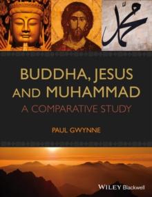 Buddha, Jesus and Muhammad : A Comparative Study