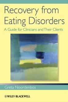 Recovery from Eating Disorders : A Guide for Clinicians and Their Clients