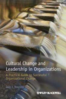 Cultural Change and Leadership in Organizations : A Practical Guide to Successful Organizational Change