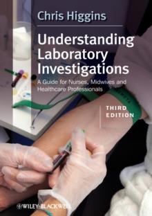 Understanding Laboratory Investigations : A Guide for Nurses, Midwives and Health Professionals