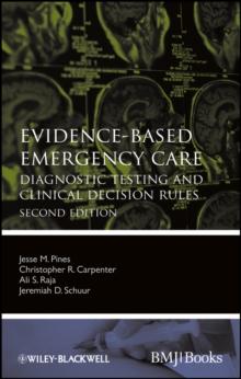 Evidence-Based Emergency Care : Diagnostic Testing and Clinical Decision Rules