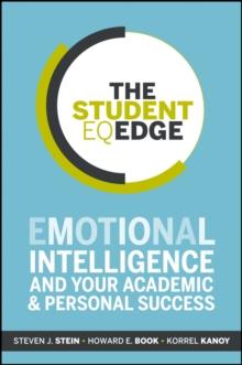 The Student EQ Edge : Emotional Intelligence and Your Academic and Personal Success