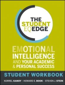 The Student EQ Edge : Emotional Intelligence and Your Academic and Personal Success: Student Workbook