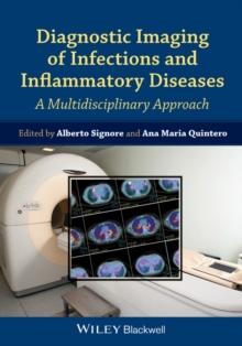 Diagnostic Imaging of Infections and Inflammatory Diseases : A Multidiscplinary Approach