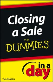 Closing a Sale In a Day For Dummies