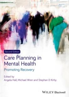 Care Planning in Mental Health : Promoting Recovery