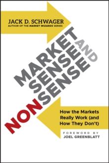 Market Sense and Nonsense : How the Markets Really Work (and How They Don't)