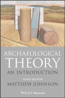 Archaeological Theory : An Introduction