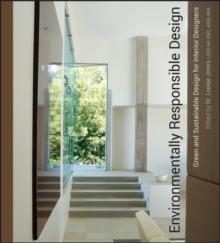 Environmentally Responsible Design : Green and Sustainable Design for Interior Designers