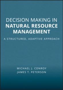 Decision Making in Natural Resource Management : A Structured, Adaptive Approach