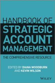 Handbook of Strategic Account Management : A Comprehensive Resource