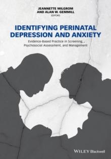 Identifying Perinatal Depression and Anxiety : Evidence-based Practice in Screening, Psychosocial Assessment and Management