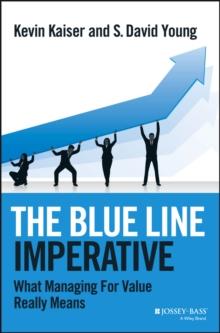 The Blue Line Imperative : What Managing for Value Really Means