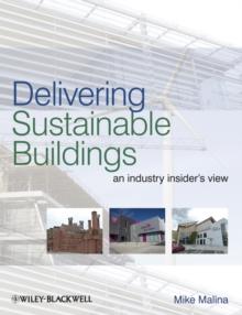 Delivering Sustainable Buildings : An Industry Insider's View