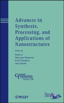 Advances in Synthesis, Processing, and Applications of Nanostructures