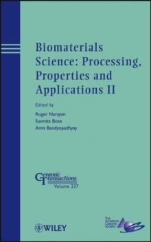 Biomaterials Science: Processing, Properties and Applications II