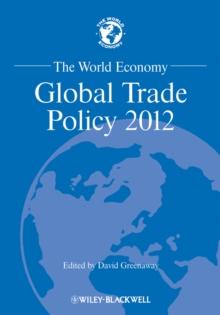 The World Economy : Global Trade Policy 2012