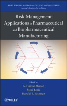 Risk Management Applications in Pharmaceutical and Biopharmaceutical Manufacturing