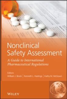 Nonclinical Safety Assessment : A Guide to International Pharmaceutical Regulations