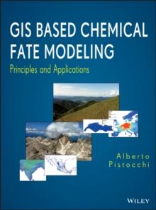 GIS Based Chemical Fate Modeling : Principles and Applications