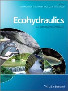 Ecohydraulics : An Integrated Approach