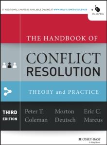 The Handbook of Conflict Resolution : Theory and Practice