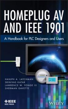 Homeplug AV and IEEE 1901 : A Handbook for PLC Designers and Users