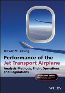 Performance of the Jet Transport Airplane : Analysis Methods, Flight Operations, and Regulations