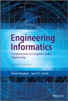 Engineering Informatics : Fundamentals of Computer-Aided Engineering