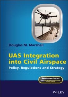 UAS Integration into Civil Airspace : Policy, Regulations and Strategy