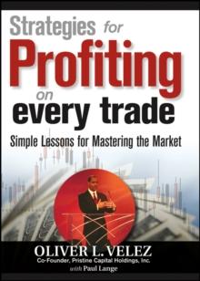 Strategies for Profiting on Every Trade : Simple Lessons for Mastering the Market