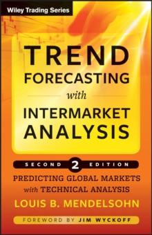 Trend Forecasting with Intermarket Analysis : Predicting Global Markets with Technical Analysis