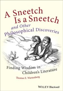 A Sneetch is a Sneetch and Other Philosophical Discoveries : Finding Wisdom in Children's Literature