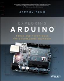 Exploring Arduino : Tools and Techniques for Engineering Wizardry