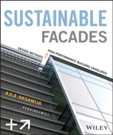 Sustainable Facades : Design Methods for High-Performance Building Envelopes