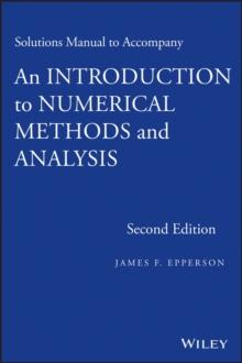 An Introduction to Numerical Methods and Analysis, Solutions Manual