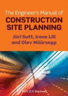 The Engineer's Manual of Construction Site Planning