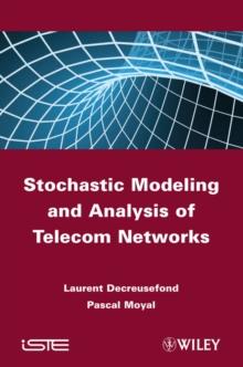 Stochastic Modeling and Analysis of Telecom Networks