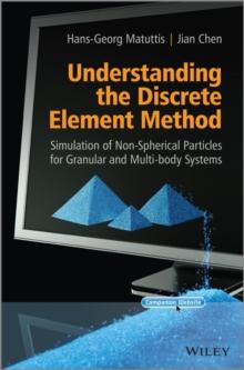 Understanding the Discrete Element Method : Simulation of Non-Spherical Particles for Granular and Multi-body Systems