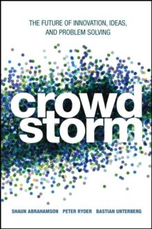 Crowdstorm : The Future of Innovation, Ideas, and Problem Solving