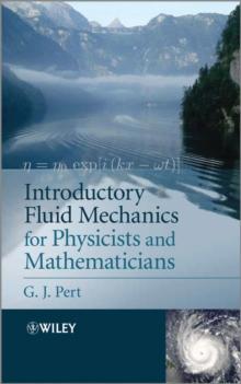 Introductory Fluid Mechanics for Physicists and Mathematicians