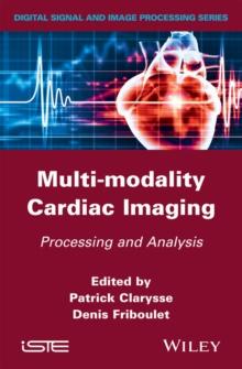 Multi-modality Cardiac Imaging : Processing and Analysis