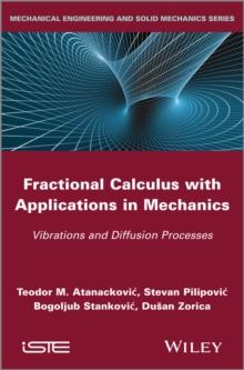 Fractional Calculus with Applications in Mechanics : Vibrations and Diffusion Processes