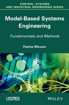 Model Based Systems Engineering : Fundamentals and Methods