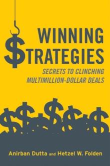 Winning Strategies : Secrets to Clinching Multimillion-Dollar Deals