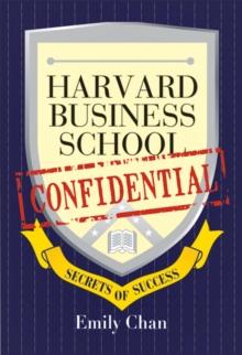 Harvard Business School Confidential : Secrets of Success