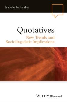 Quotatives : New Trends and Sociolinguistic Implications