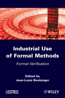 Industrial Use of Formal Methods : Formal Verification