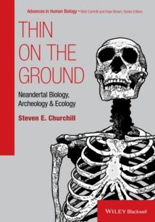 Thin on the Ground : Neandertal Biology, Archeology, and Ecology